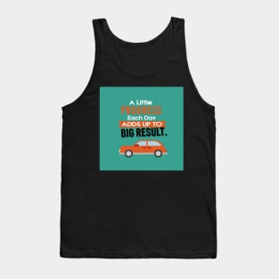 A Little Progress Each Day Adds Up To Big Result Inspirational Quote Design Tank Top